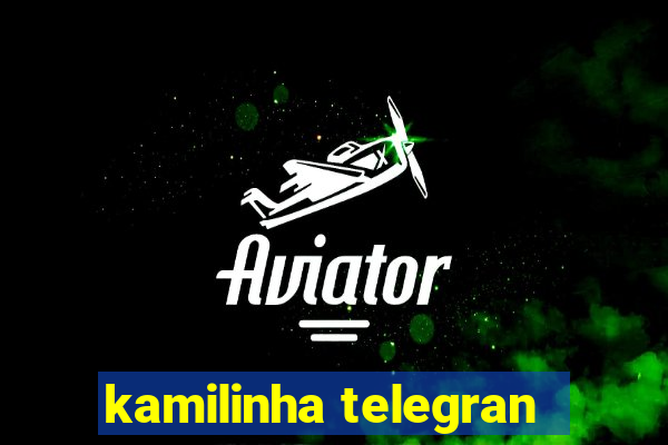 kamilinha telegran